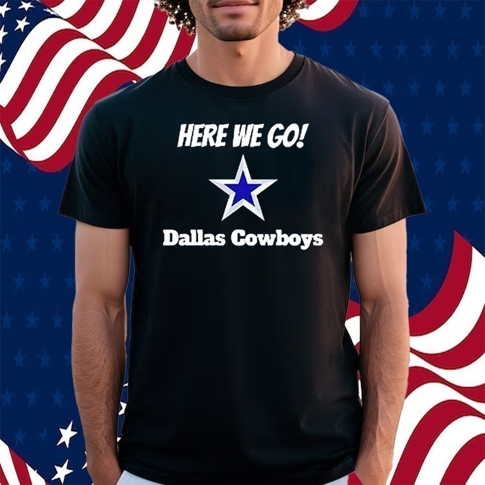 Dallas Cowboys Football Fan Chant Here We Go Unisex T-Shirt
